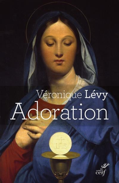 Adoration, par Véronique Lévy
